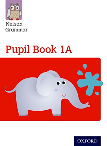 Nelson Grammar Pupil Book 1A Year 1/P2 von Oxford University Press