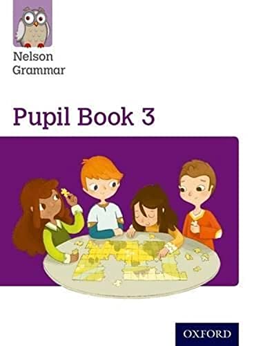 Nelson Grammar Pupil Book 3 Year 3/P4 von Oxford University Press