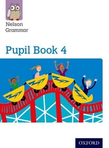 Nelson Grammar Pupil Book 4 Year 4/P5 von Oxford University Press