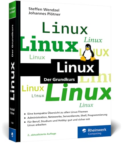 Linux: Der kompakte Grundkurs. So lernen Sie das Linux-System grundlegend kennen – Ausgabe 2024 von Rheinwerk Computing