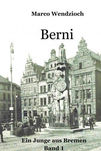 Berni: Ein Junge aus Bremen Band 1 Berni: Ein Junge aus Bremen Band 1
