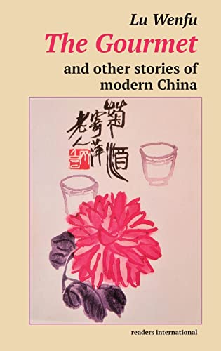 The Gourmet and other stories of modern China von UNKNO