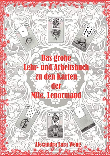 Das große Lehr- und Arbeitsbuch zu den Karten der Mlle. Lenormand: Erfolgreich Kartenlegen lernen