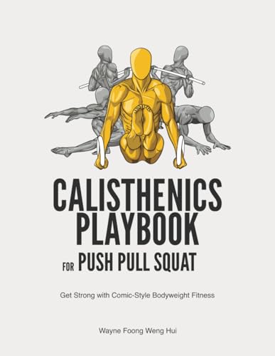 Calisthenics Playbook for Push Pull Squat: Get Strong with Comic-Style Bodyweight Fitness von Independently published