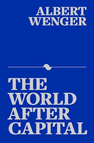 The World After Capital