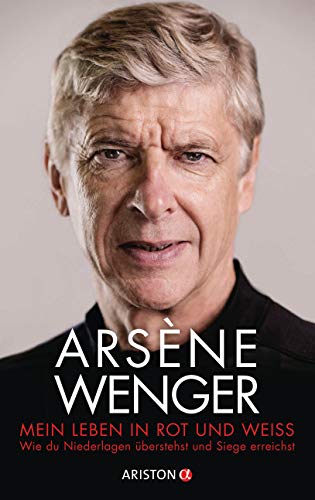 Mein Leben in Rot und Weiß: Wie du Niederlagen überstehst und Siege erreichst (deutsche Ausgabe von My Life in Red and White) Mein Leben in Rot und Weiß: Wie du Niederlagen überstehst und Siege erreichst (deutsche Ausgabe von My Life in Red and White)