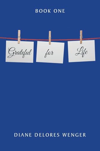 Grateful for Life: Book 1 von Covenant Books