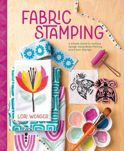 Fabric Stamping: A Simple Guide to Surface Design Using Block Printing and Foam Stamps von Schiffer Publishing Ltd