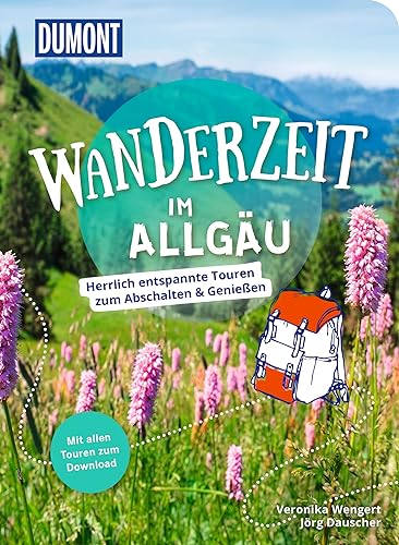 DUMONT Wanderzeit im Allgäu: Herrlich entspannte Wandertouren zum Abschalten & Genießen DUMONT Wanderzeit im Allgäu: Herrlich entspannte Wandertouren zum Abschalten & Genießen