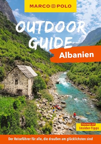 MARCO POLO OUTDOOR GUIDE Reiseführer Albanien: Mit rund 150 Outdoor-Erlebnissen für alle, die am liebsten draußen sind MARCO POLO OUTDOOR GUIDE Reiseführer Albanien: Mit rund 150 Outdoor-Erlebnissen für alle, die am liebsten draußen sind
