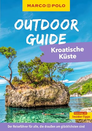 MARCO POLO OUTDOOR GUIDE Reiseführer Kroatische Küste: Mit rund 150 Outdoor-Erlebnissen für alle, die am liebsten draußen sind MARCO POLO OUTDOOR GUIDE Reiseführer Kroatische Küste: Mit rund 150 Outdoor-Erlebnissen für alle, die am liebsten draußen sind