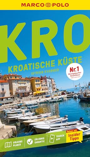 MARCO POLO Reiseführer Kroatische Küste Istrien, Kvarner: Reisen mit Insider-Tipps. Inkl. kostenloser Touren-App von MARCO POLO ein Imprint von MAIRDUMONT