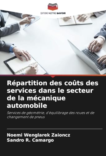 Répartition des coûts des services dans le secteur de la mécanique automobile: Services de géométrie, d'équilibrage des roues et de changement de pneus von Editions Notre Savoir