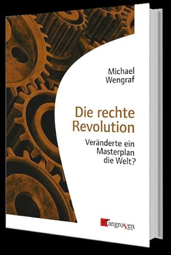 Die rechte Revolution: Veränderte ein Masterplan die Welt?