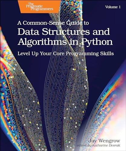 A Common-sense Guide to Data Structures and Algorithms in Python: Level Up Your Core Programming Skills (1)