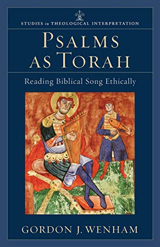 Psalms as Torah: Reading Biblical Song Ethically (Studies in Theological Interpretation) von Baker Academic