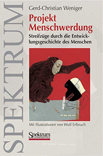 Projekt Menschwerdung: Streifzüge durch die Entwicklungsgeschichte des Menschen (German Edition) von Spektrum Akademischer Verlag