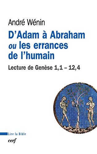 D'Adam à Abraham ou les errances de l'humain: Lecture de Genèse 1,1-12,4 von CERF