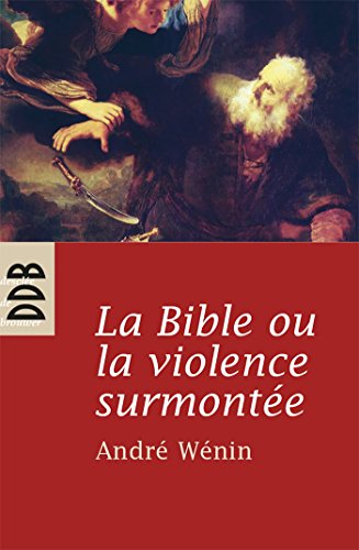 La Bible ou la violence surmontée