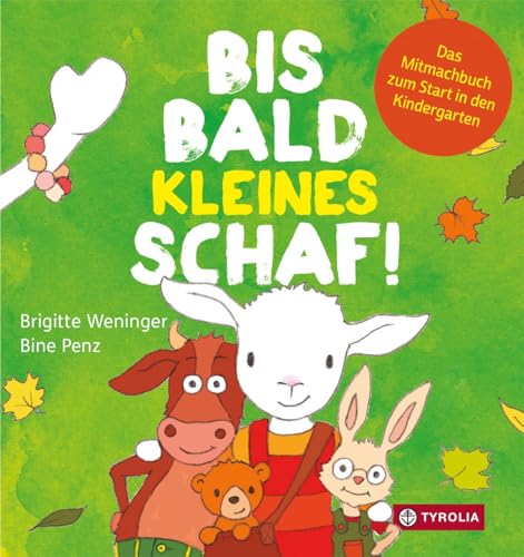 Bis bald, kleines Schaf: Das Mitmachbuch zum Start in den Kindergarten. Das mutmachende Mitmachbuch über den Start im Kindergarten Bis bald, kleines Schaf: Das Mitmachbuch zum Start in den Kindergarten. Das mutmachende Mitmachbuch über den Start im Kindergarten