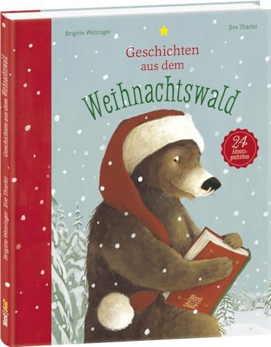 Geschichten aus dem Weihnachtswald: 24 Adventsgeschichten