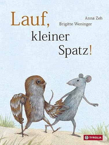 Lauf, kleiner Spatz!: Ein einfühlsames Bilderbuch zum Thema Trauma und Behinderung. Mit umfassendem Begleitmaterial von Tyrolia
