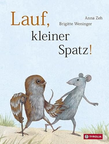 Lauf, kleiner Spatz!: Ein einfühlsames Bilderbuch zum Thema Trauma und Behinderung. Mit umfassendem Begleitmaterial von Tyrolia