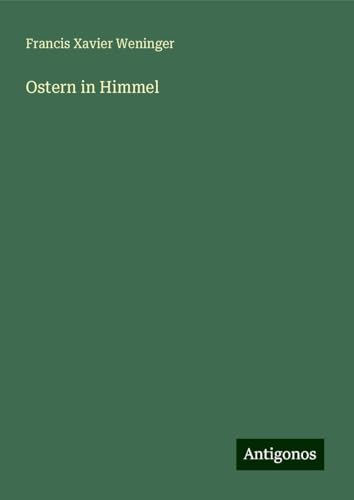 Ostern in Himmel von Antigonos Verlag