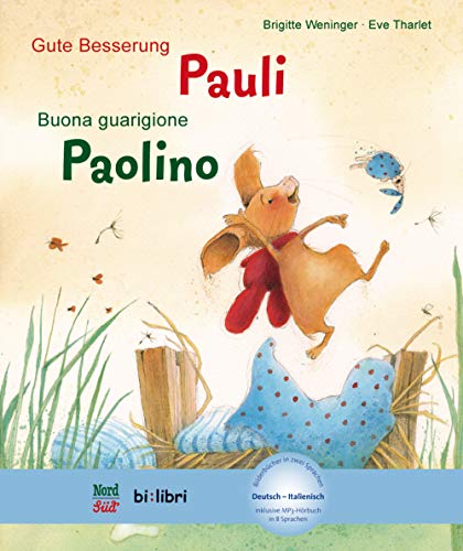 Gute Besserung, Pauli: Kinderbuch Deutsch-Italienisch mit MP3-Hörbuch zum Herunterladen von Hueber
