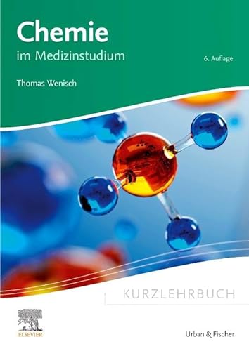 Kurzlehrbuch Chemie: im Medizinstudium (Kurzlehrbücher) von Urban & Fischer Verlag/Elsevier GmbH
