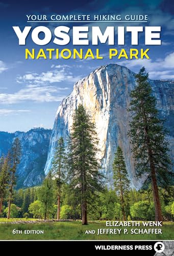 Yosemite National Park: Your Complete Hiking Guide von Wilderness Press