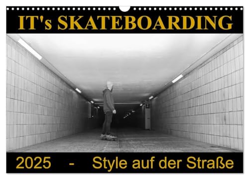 IT's Skateboarding - Style auf der Straße (Wandkalender 2025 DIN A3 quer), CALVENDO Monatskalender: Der Skateboardkalender mit der perfekten Mischung. von Calvendo