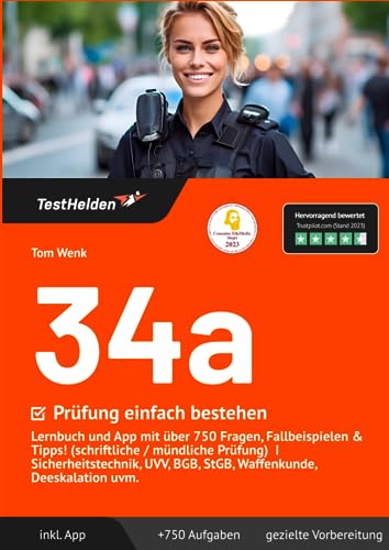 34a Prüfung einfach bestehen Lernbuch und App mit über 750 Fragen, Fallbeispielen & Tipps! (schriftliche / mündliche Prüfung) I Sicherheitstechnik, UVV, BGB, StGB, Waffenkunde, Deeskalation uvm.