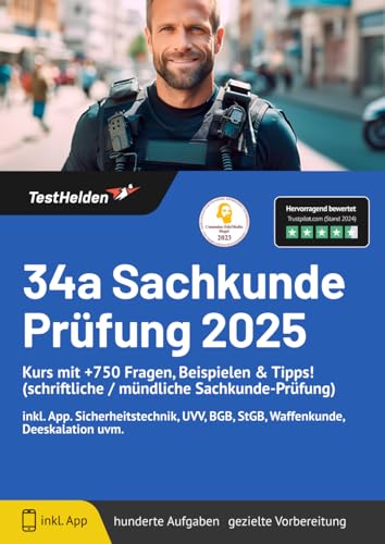 34a Sachkunde Prüfung 2025: Kurs mit +750 Fragen, Beispielen & Tipps! (schriftliche / mündliche Sachkunde-Prüfung) | inkl. App. Sicherheitstechnik, UVV, BGB, StGB, Waffenkunde, Deeskalation uvm.