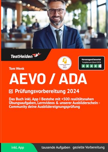 AEVO / ADA Prüfungsvorbereitung 2024: Das Buch inkl. App I Bestehe mit +500 realitätsnahen Übungsaufgaben, Lernvideos & unserer Ausbilderschein - Community deine Ausbildereignungsprüfung von eHEROES GmbH