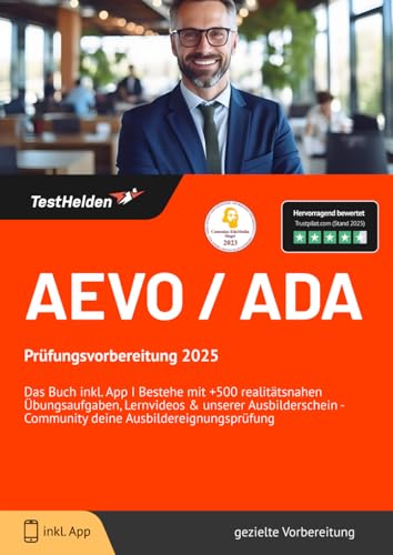 AEVO / ADA Prüfungsvorbereitung 2024: Das Buch inkl. App I Bestehe mit +500 realitätsnahen Übungsaufgaben, Lernvideos & unserer Ausbilderschein - Community deine Ausbildereignungsprüfung von eHEROES GmbH