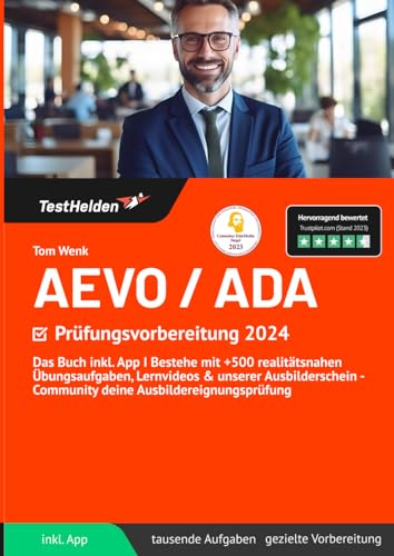 AEVO / ADA Prüfungsvorbereitung 2024: Das Buch inkl. App I Bestehe mit +500 realitätsnahen Übungsaufgaben, Lernvideos & unserer Ausbilderschein - Community deine Ausbildereignungsprüfung AEVO / ADA Prüfungsvorbereitung 2024: Das Buch inkl. App I Bestehe mit +500 realitätsnahen Übungsaufgaben, Lernvideos & unserer Ausbilderschein - Community deine Ausbildereignungsprüfung