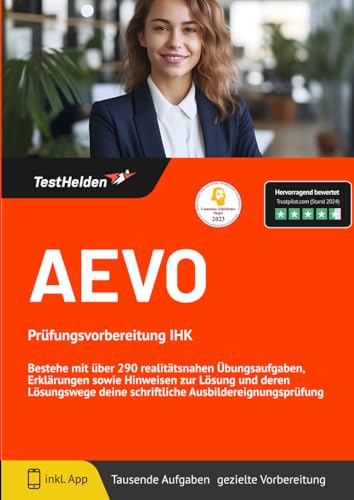 AEVO Prüfungsvorbereitung IHK - Bestehe mit über 290 realitätsnahen Übungsaufgaben, Erklärungen sowie Hinweisen zur Lösung und deren Lösungswege deine schriftliche Ausbildereignungsprüfung von eHEROES GmbH