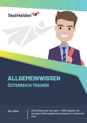 Allgemeinwissen Österreich Trainer: Online-Testtrainer inkl. App I + 5.000 Aufgaben mit Lösungen, Erfahrungsberichte, Austausch in Community uvm!