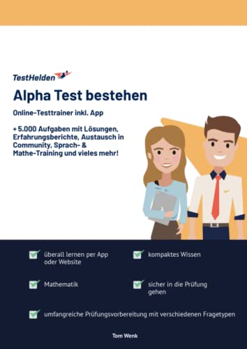 Alpha Test bestehen: Online-Testtrainer inkl. App I + 5.000 Aufgaben mit Lösungen, Erfahrungsberichte, Austausch in Community, Sprach- & Mathe-Training und vieles mehr! Alpha Test bestehen: Online-Testtrainer inkl. App I + 5.000 Aufgaben mit Lösungen, Erfahrungsberichte, Austausch in Community, Sprach- & Mathe-Training und vieles mehr!