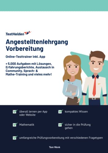 Angestelltenlehrgang Vorbereitung: Online-Testtrainer inkl. App I + 5.000 Aufgaben mit Lösungen, Erfahrungsberichte, Austausch in Community, Sprach- & Mathe-Training und vieles mehr! Angestelltenlehrgang Vorbereitung: Online-Testtrainer inkl. App I + 5.000 Aufgaben mit Lösungen, Erfahrungsberichte, Austausch in Community, Sprach- & Mathe-Training und vieles mehr!