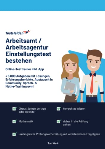 Arbeitsamt / Arbeitsagentur Einstellungstest bestehen: Online-Testtrainer inkl. App I + 5.000 Aufgaben mit Lösungen, Erfahrungsberichte, Austausch in Community, Sprach- & Mathe-Training uvm!