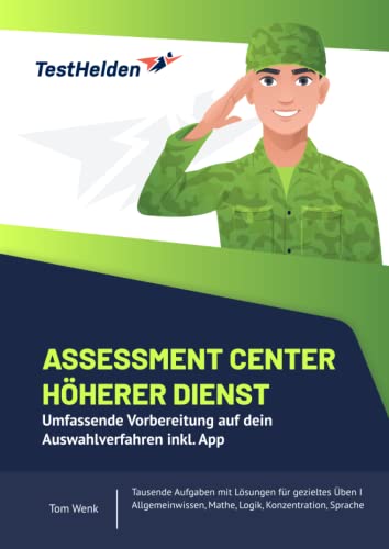 Assessment Center Höherer Dienst - Umfassende Vorbereitung auf dein Auswahlverfahren inkl. App - Tausende Aufgaben mit Lösungen für gezieltes Üben I ... Mathe, Logik, Konzentration, Sprache