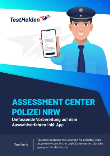 Assessment Center Polizei NRW - Umfassende Vorbereitung auf dein Auswahlverfahren inkl. App - Tausende Aufgaben mit Lösungen für gezieltes Üben I ... Sprache (geeignet für alle Berufe)