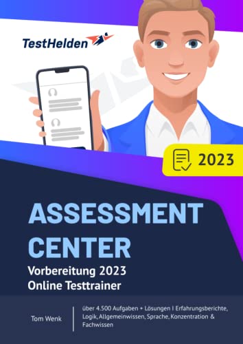 Assessment Center Vorbereitung 2023 - Online Testtrainer - über 4.500 Aufgaben + Lösungen I Erfahrungsberichte, Logik, Allgemeinwissen, Sprache, Konzentration & Fachwissen Assessment Center Vorbereitung 2023 - Online Testtrainer - über 4.500 Aufgaben + Lösungen I Erfahrungsberichte, Logik, Allgemeinwissen, Sprache, Konzentration & Fachwissen