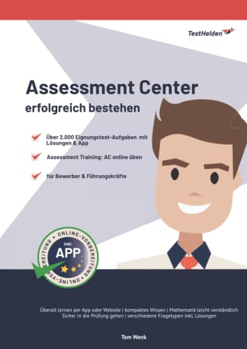 Assessment Center erfolgreich bestehen: Vorbereitung auf Einstellungstest: Über 2.000 Eignungstest-Aufgaben
