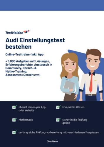 Audi Einstellungstest bestehen: Online-Testtrainer inkl. App I + 5.000 Aufgaben mit Lösungen, Erfahrungsberichte, Austausch in Community, Sprach- & Mathe-Training, Assessment Center uvm! von eHEROES GmbH