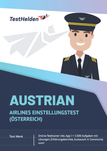 Austrian Airlines Einstellungstest (Österreich): Online-Testtrainer inkl. App I + 5.000 Aufgaben mit Lösungen, Erfahrungsberichte, Austausch in Community uvm!