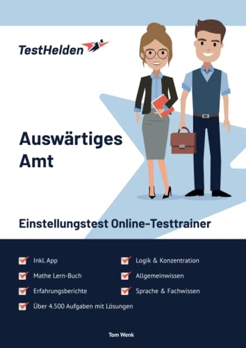 Auswärtiges Amt Einstellungstest Online-Testtrainer inkl. App & Mathe Lern-Buch I + 4.500 Aufgaben + Lösungen I Erfahrungsberichte, Logik, Allgemeinwissen, Sprache, Konzentration & Fachwissen