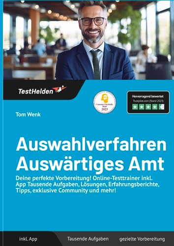 Auswahlverfahren Auswärtiges Amt - Deine perfekte Vorbereitung! Online-Testtrainer inkl. App I Tausende Aufgaben, Lösungen, Erfahrungsberichte, Tipps, exklusive Community und mehr! Auswahlverfahren Auswärtiges Amt - Deine perfekte Vorbereitung! Online-Testtrainer inkl. App I Tausende Aufgaben, Lösungen, Erfahrungsberichte, Tipps, exklusive Community und mehr!